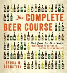 Complete Beer Course by Joshua M. Bernstein
